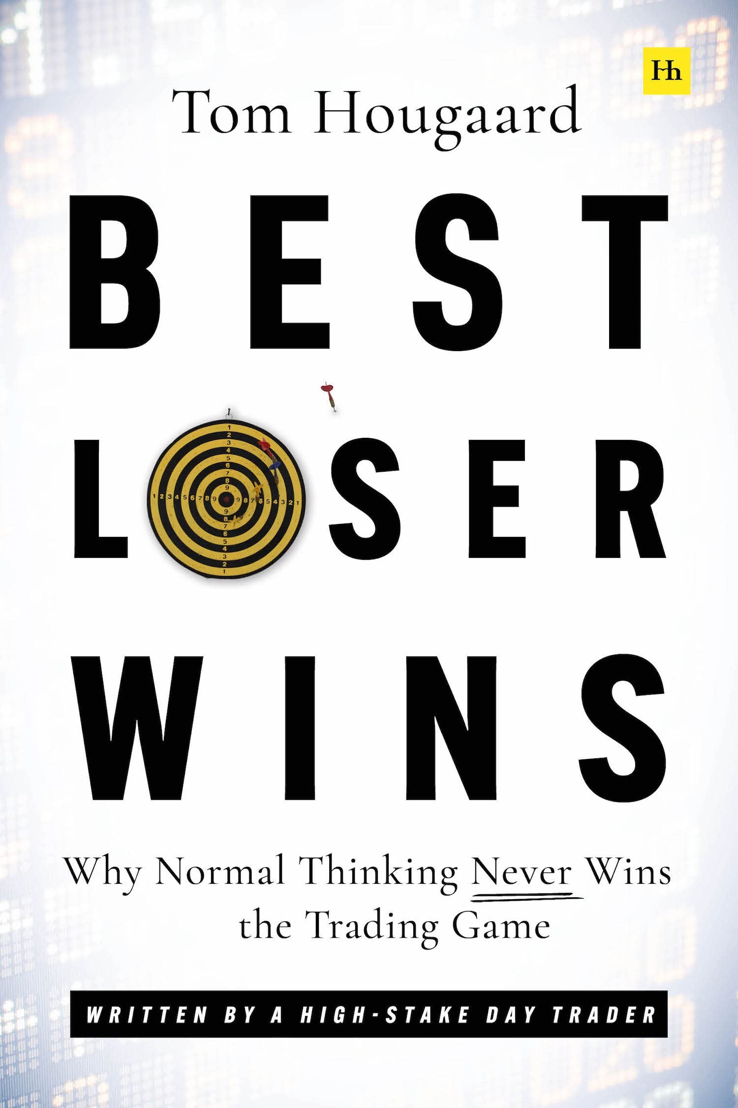 Best Loser Wins: Why Normal Thinking Never Wins the Trading Game - written by a high-stake day trader cover