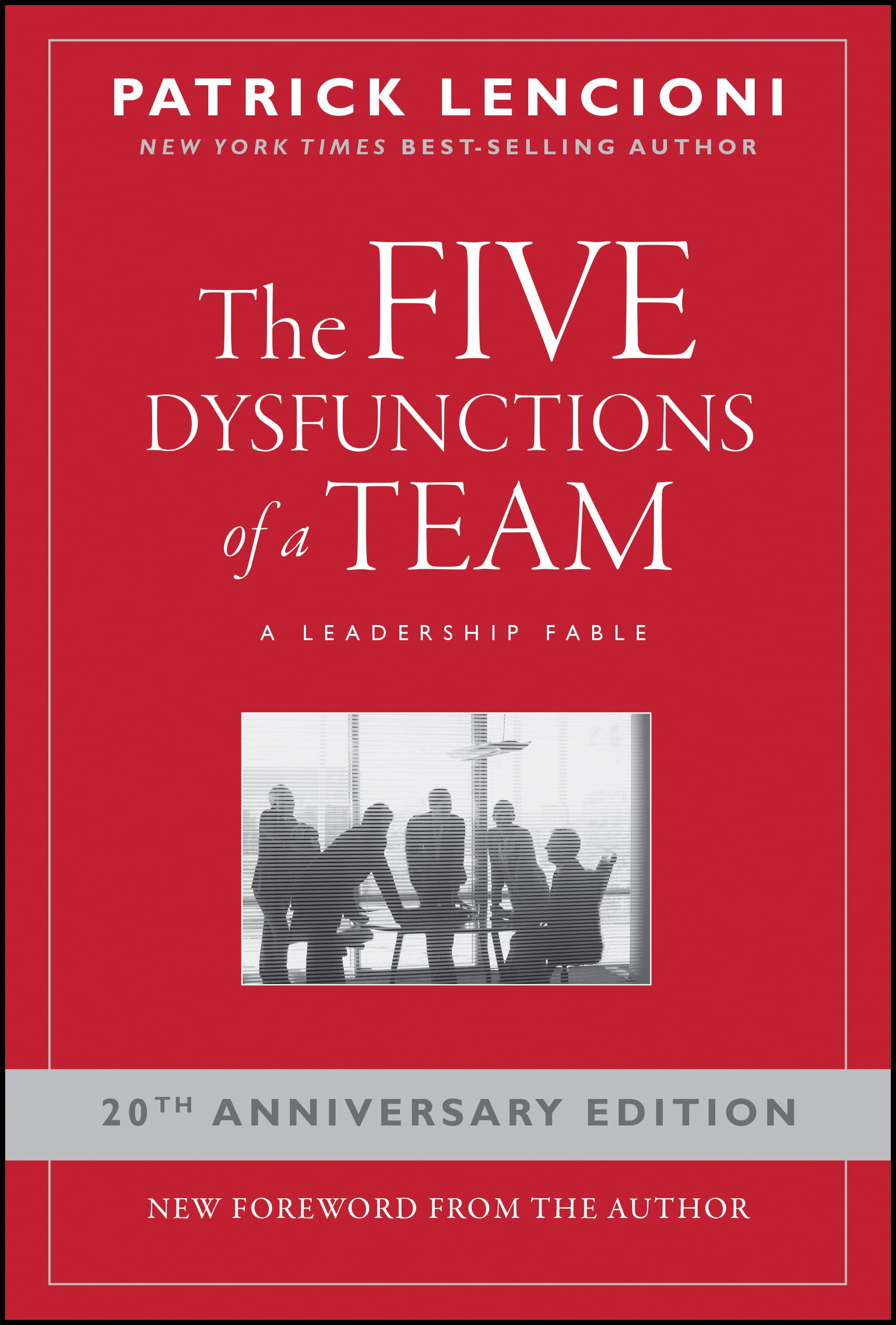 The Five Dysfunctions of a Team: A Leadership Fable, 20th Anniversary Edition cover