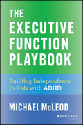 The Executive Function Playbook: Building Independence in Kids with ADHD cover