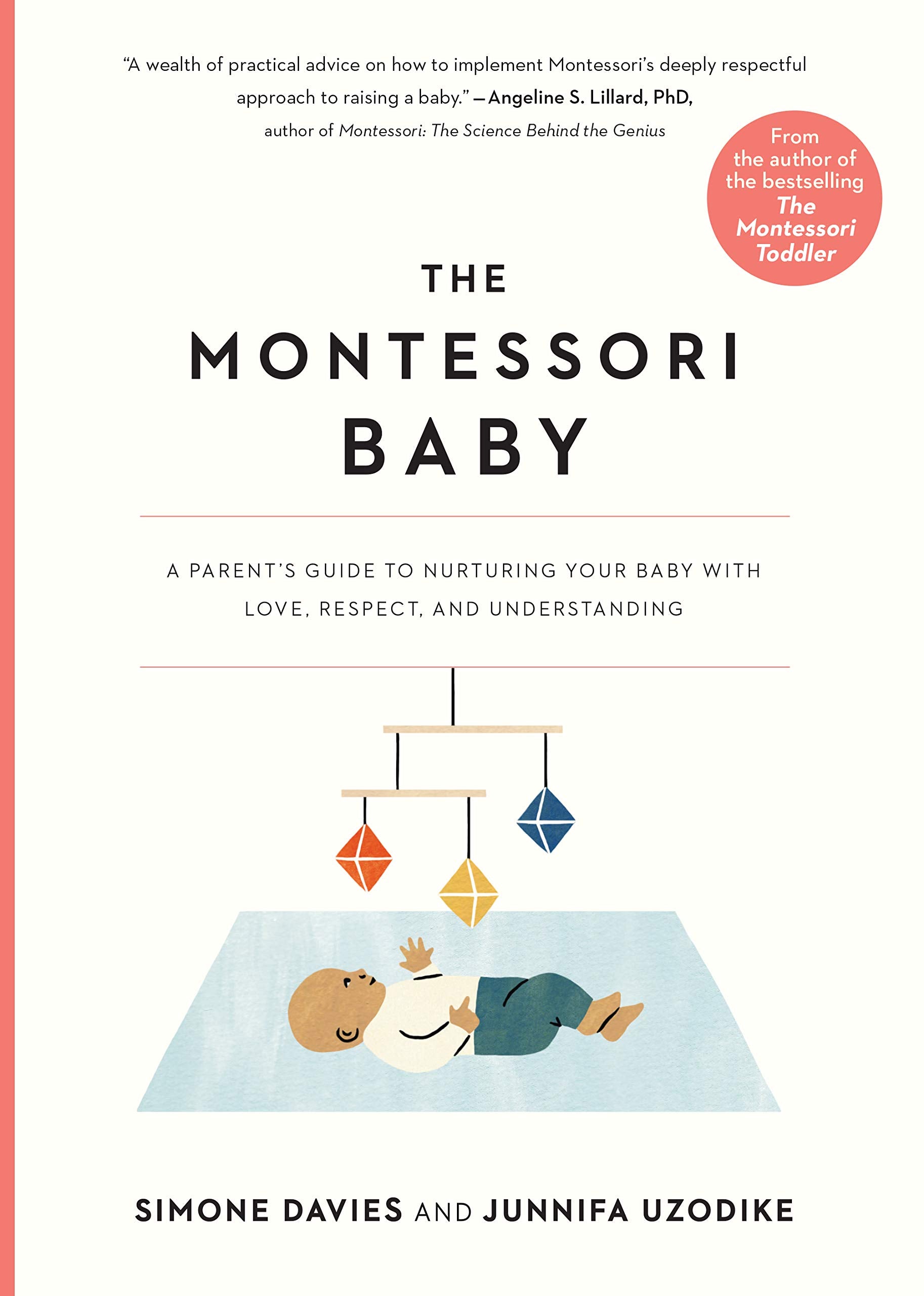 The Montessori Baby: A Parent's Guide to Nurturing Your Baby with Love, Respect, and Understanding (The Parents' Guide t cover