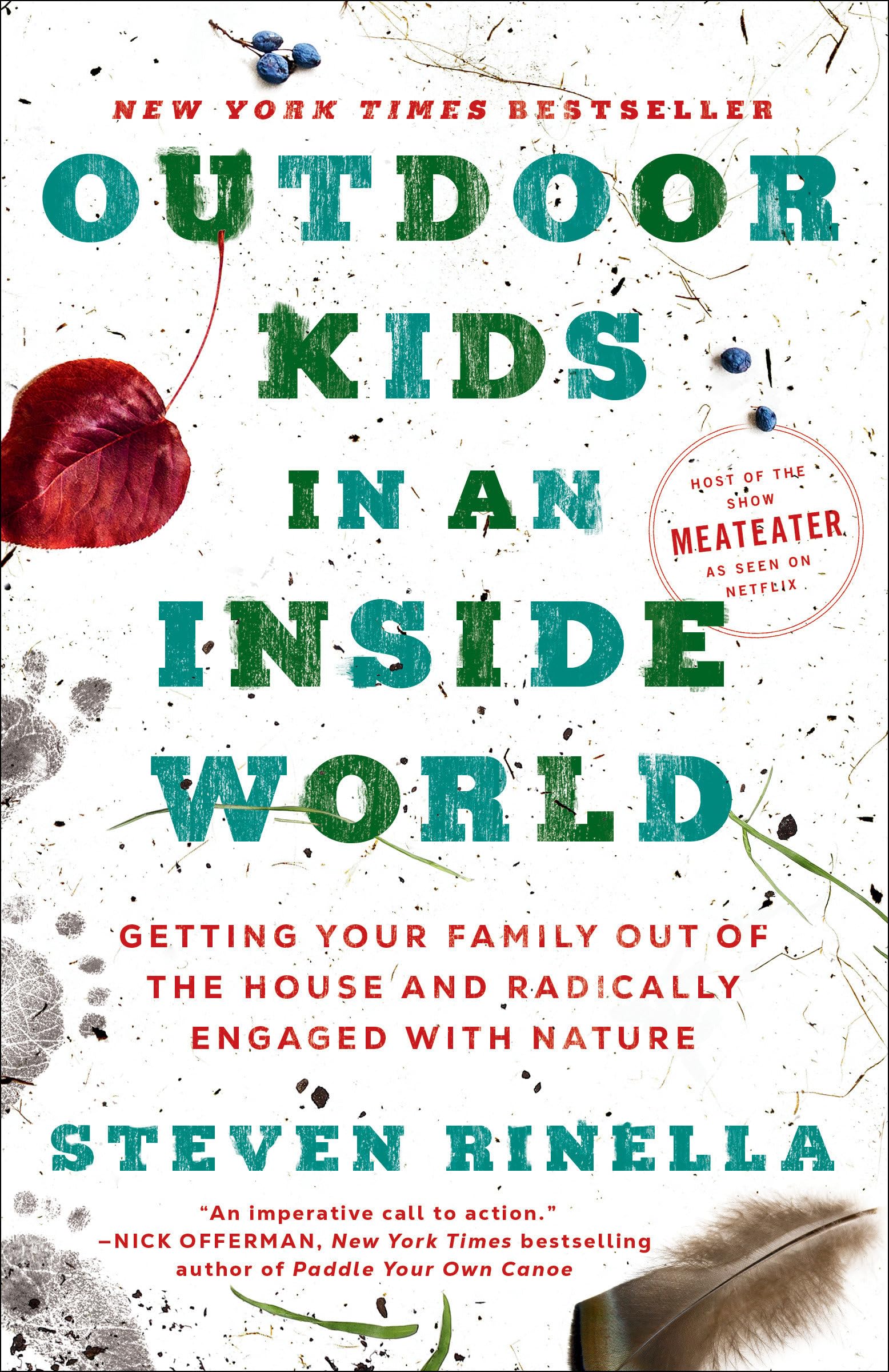 Outdoor Kids in an Inside World: Getting Your Family Out of the House and Radically Engaged with Nature cover