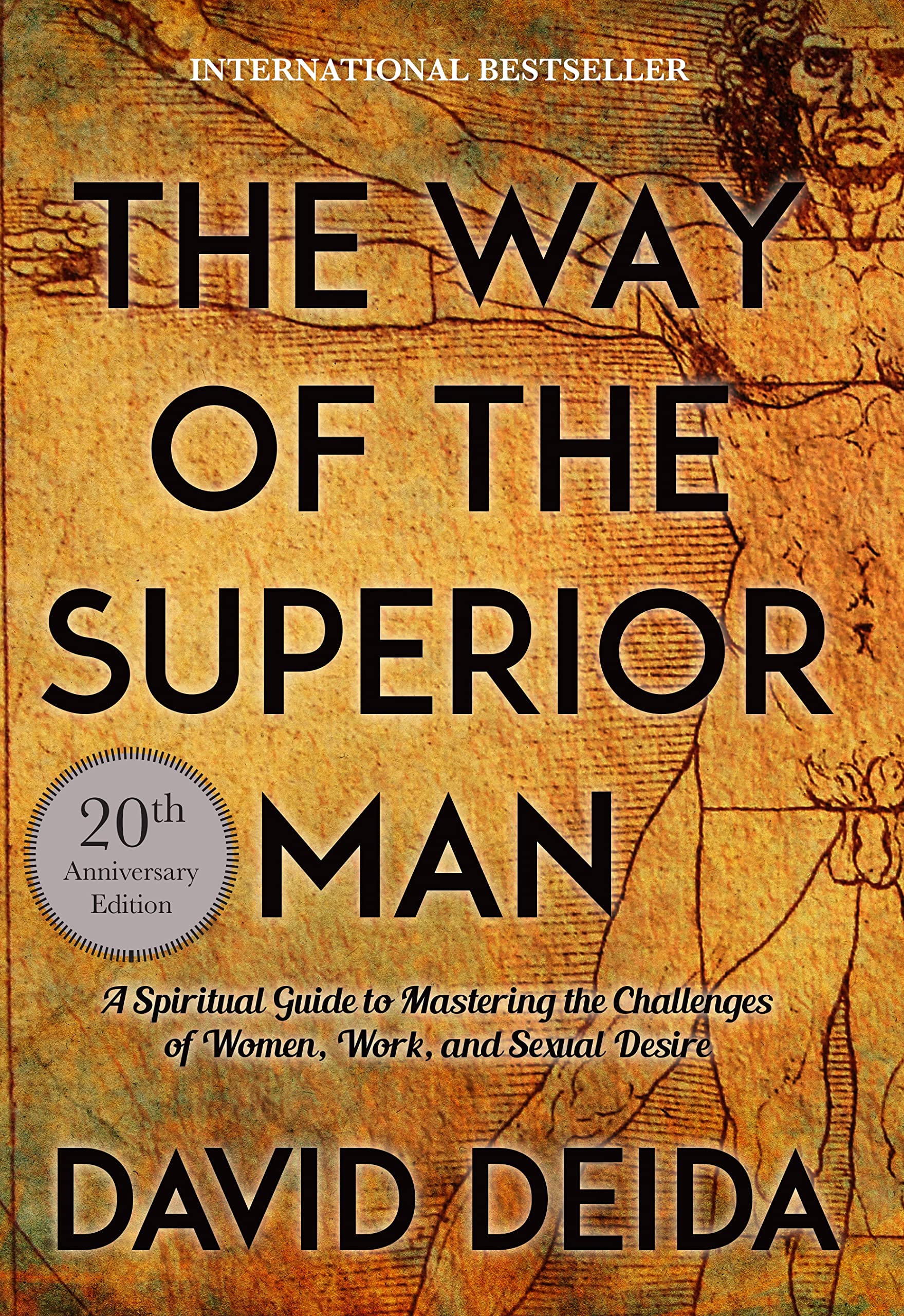 The Way of the Superior Man: A Spiritual Guide to Mastering the Challenges of Women, Work, and Sexual Desire (20th Anniv cover