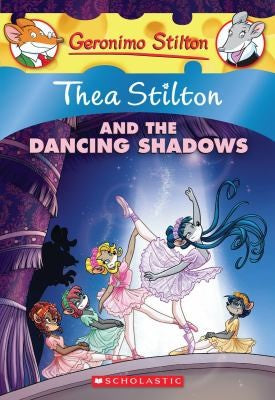 Thea Stilton #14:thea Stilton and the Dancing Shadows