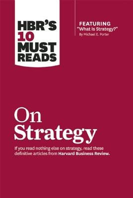 Hbrs 10 Must Reads on Strategy