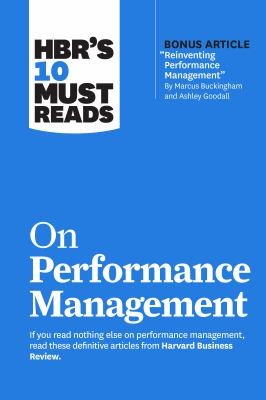 Hbrs 10 Must Reads on Performance Management (with Bonus Article Reinventing Performance Management