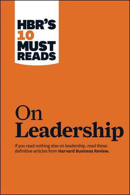 Hbrs 10 Must Reads on Leadership