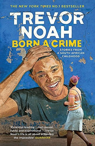 Born a Crime: Stories From a South African Childhood