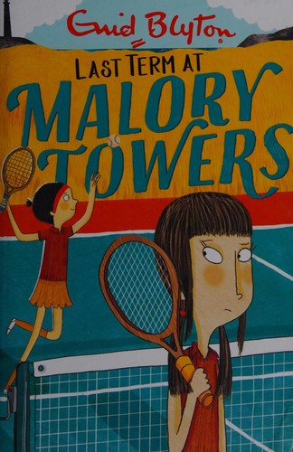 Malory Towers: 06: Last Term