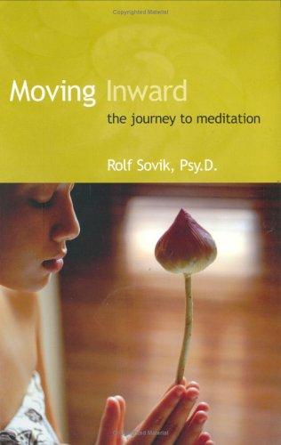 Moving Inward the Journey to Meditation