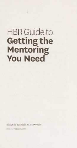 Hbr Guide to Getting the Mentoring You Need