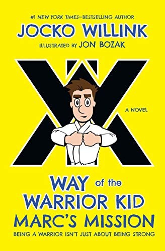 Way of the Warrior Kid: Marcs Mission (a Novel)