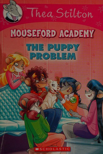 Thea Stilton Mouseford Academy #17: the Puppy Problem