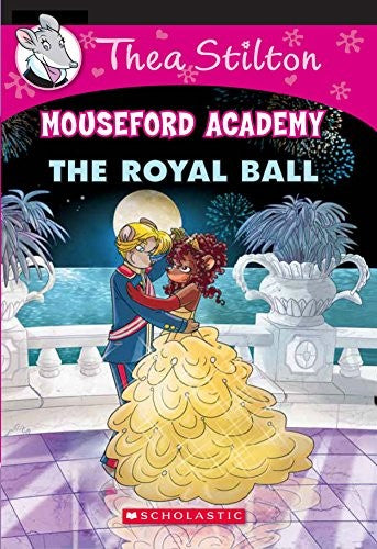 Thea Stilton Mouseford Academy#16 the Royal Ball