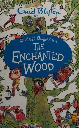 The Magic Faraway Tree: the Enchanted Wood
