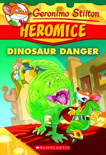 Geronimo Stilton Heromice #6: Dinosaur Danger