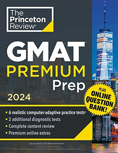 Princeton Review Gmat Premium Prep, 2024: 6 Computer-adaptive Practice Tests + Online Question Bank