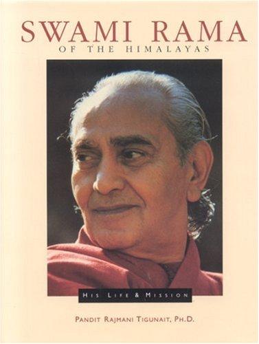 Swami Rama of the Himalayas: His Life & Mission