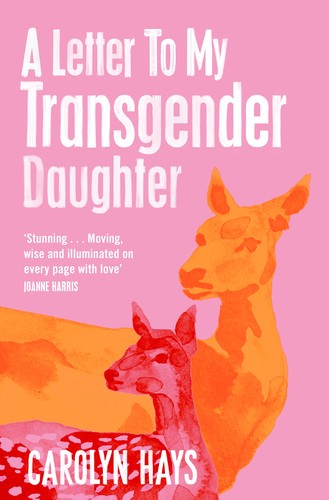 A Letter to My Transgender Daughter (a Girlhood)