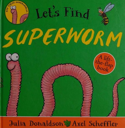 Lets Find Superworm - an Exciting Search and Find Book With Soft Felt Flaps