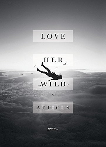Love Her Wild: Poems