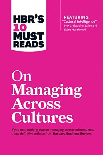 Hbrs 10 Must Reads on Managing Across Cultures