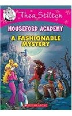 Thea Stilton Mouseford Academy #8: a Fashionable Mystery